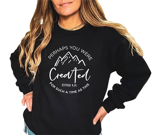 Perhaps You Were Created for Such a Time as This Sweatshirt, Christian Sweatshirt, Esther 4:14 Sweat, church Apparel, unisex religion Tee3