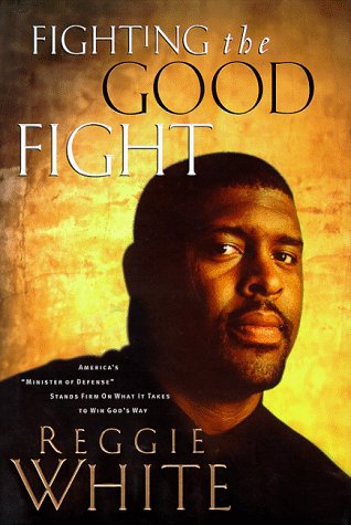 Cover of Fighting the Good Fight: America's "Minister of Defense" Stands Firm on What It Takes to Win God's Way