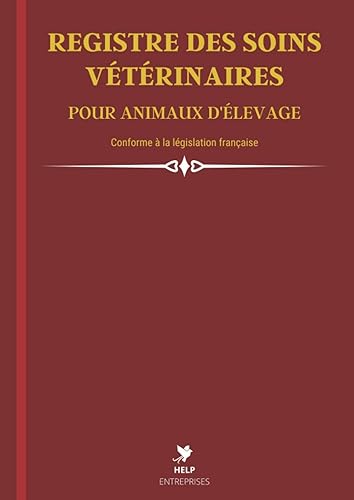 Registre des Soins Vétérinaires pour Animaux d'Elevage: Livre Sanitaire conforme à la Législation Française | Jusqu'à 1200 Actes Veterinaires | Grand Format A4