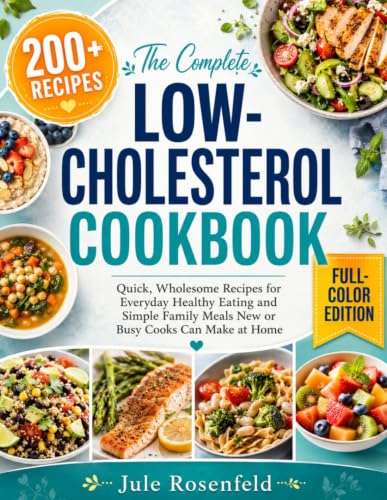 The Complete Low-Cholesterol Cookbook: 200+ Quick, Wholesome Recipes for Everyday Healthy Eating and Simple Family Meals New or Busy Cooks Can Make at Home image 2