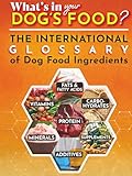 The International Glossary of Dog Food Ingredients: One-Stop Comprehensive Guide, the Bible of Food Ingredients for Dogs (The Ramses Series)