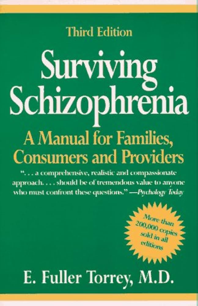 Surviving Schizophrenia: A Manual for Families, Consumers and