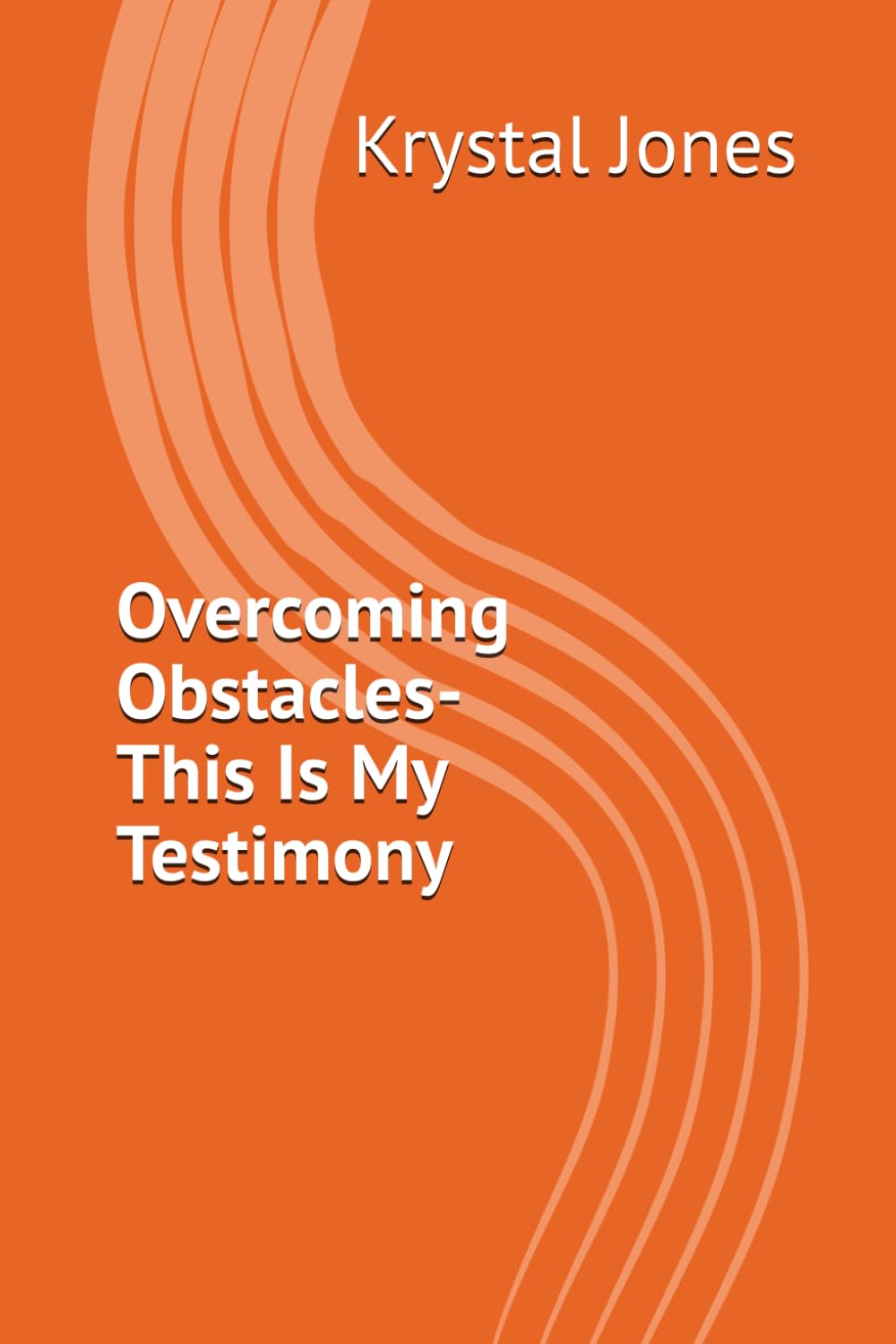 Overcoming Obstacles- This Is My Testimony