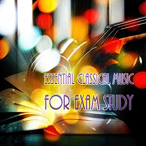 Essential Classical Music for Exam Study Increase Brain