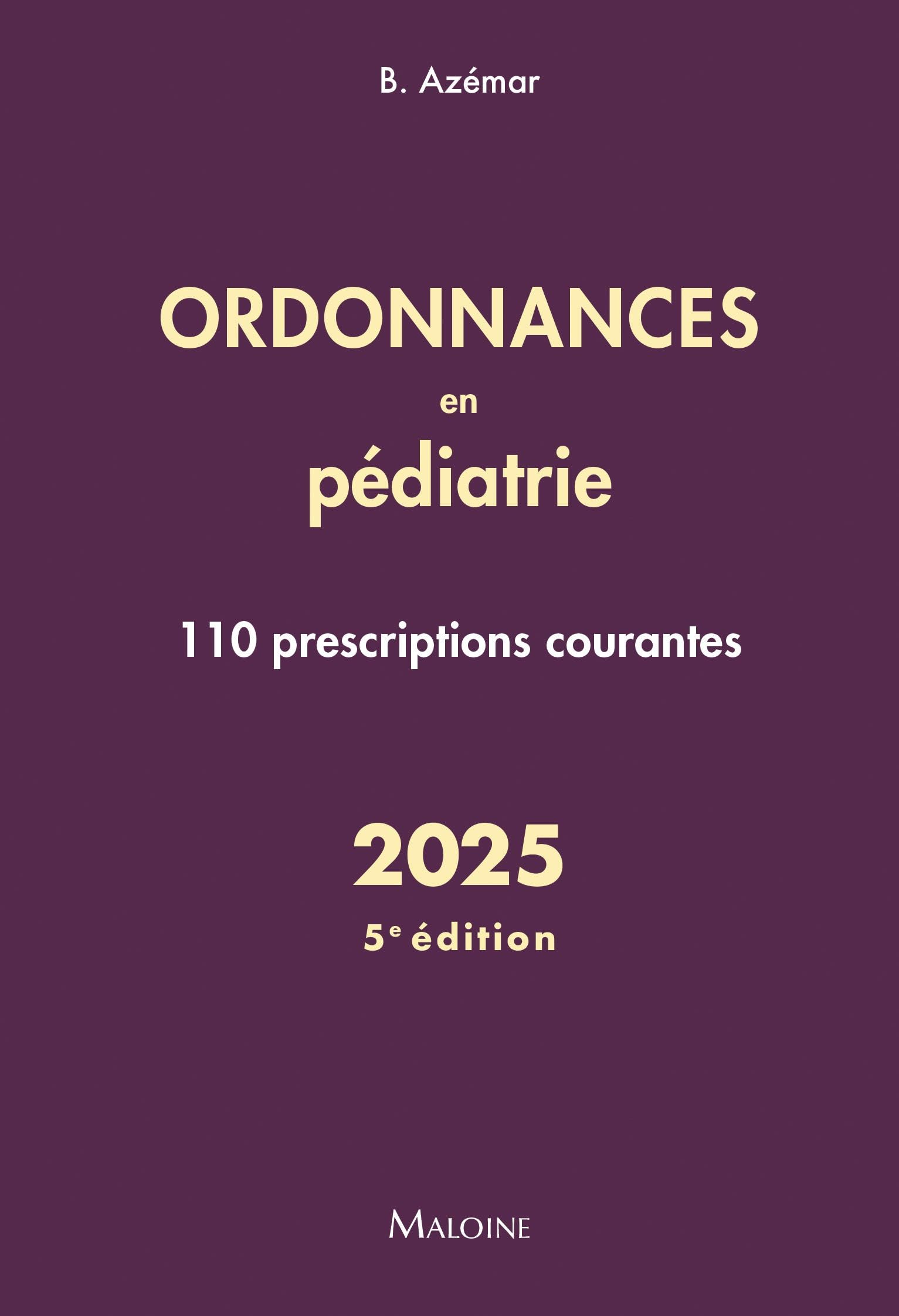 Ordonnances en pédiatrie 2025, 5e éd.: 110 prescriptions courantes