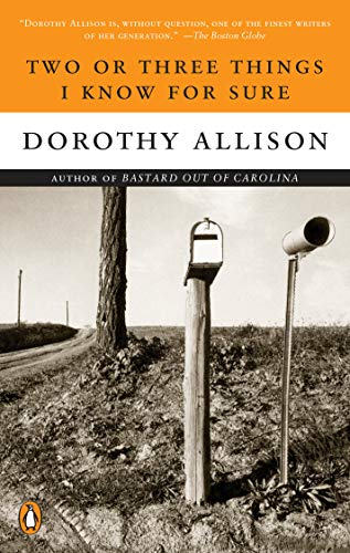 Two Or Three Things I Know For Sure Book By Dorothy Allison Two Or Three Things I Know For Sure Book By Dorothy Allison