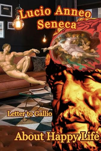 Lucio Anneo Seneca: About Happy Life