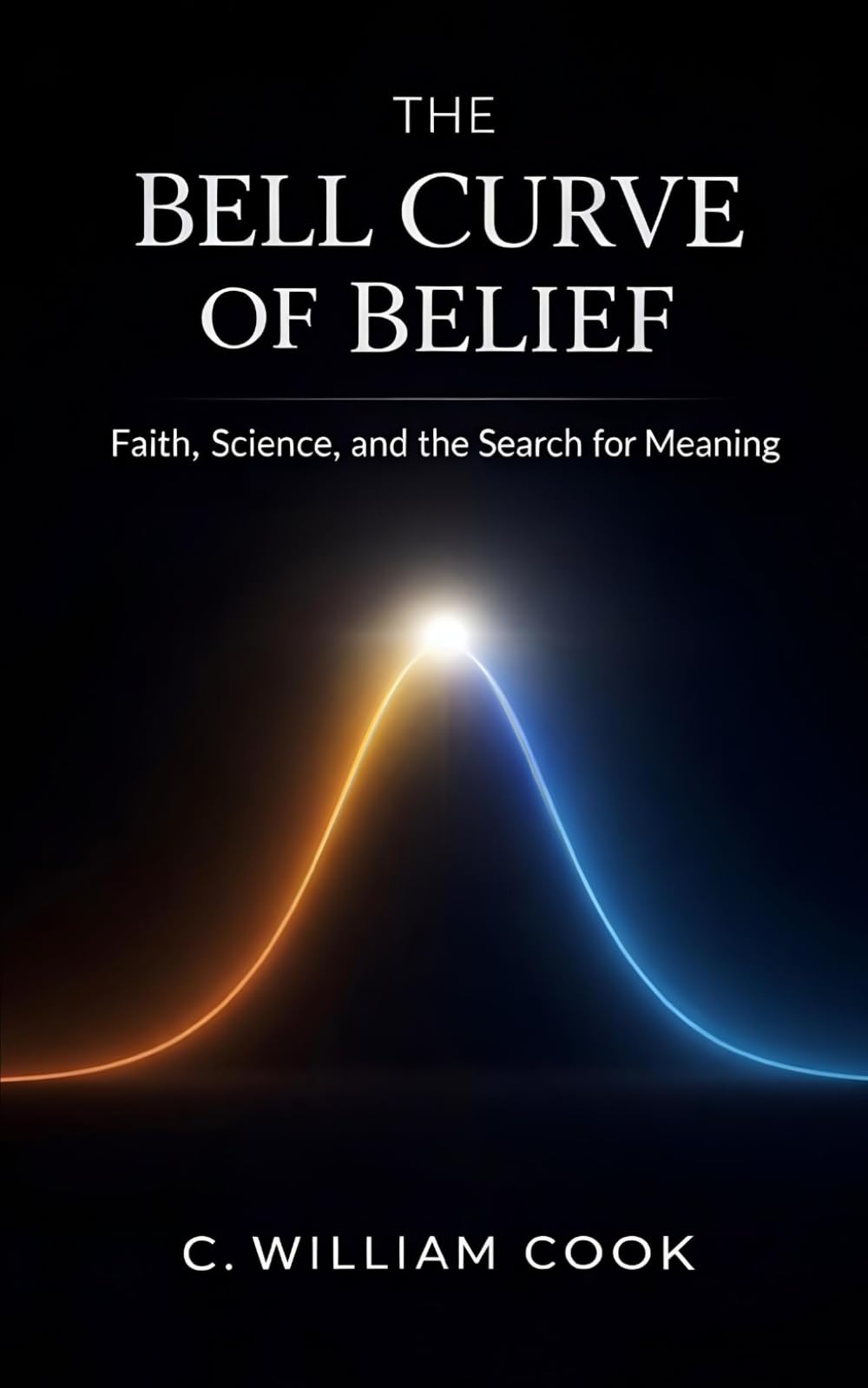 The Bell Curve of Belief: Faith, Science, and the Search for Meaning