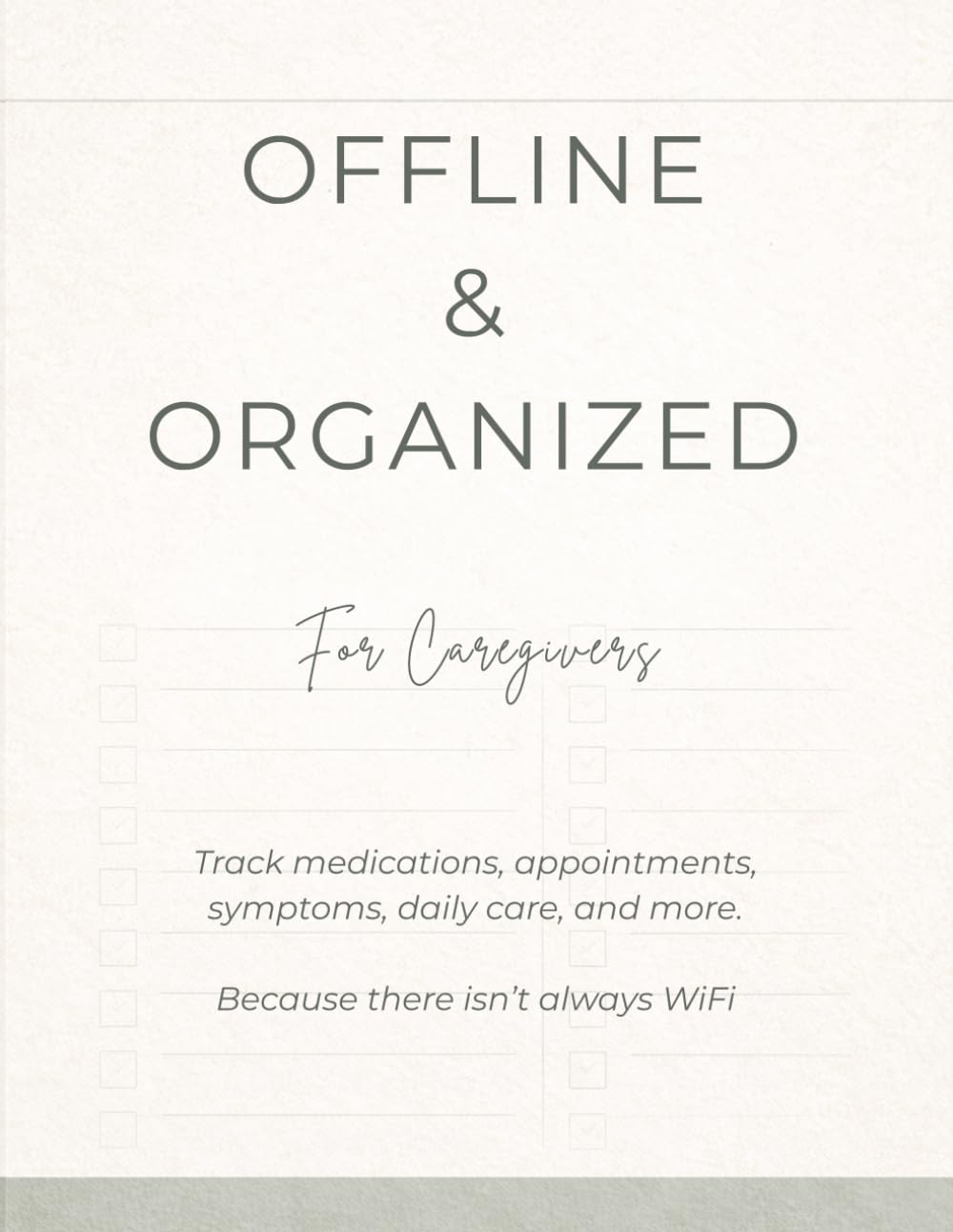 Offline & Organized for Caregivers: Track Medications, Appointments, Symptoms, Daily Care, and More