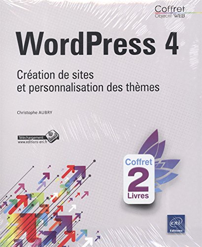 Télécharger WordPress 4 - Coffret de 2 livres : Création de sites et personnalisation des thèmes Francais PDF