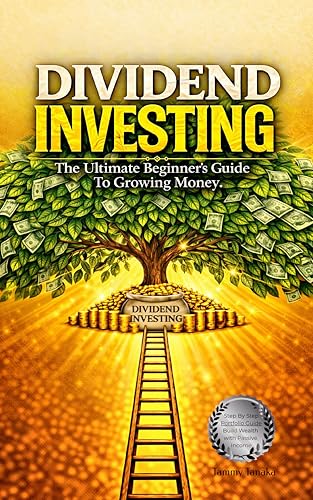 Dividend Investing: The Ultimate Beginner's Guide To Growing Money Step