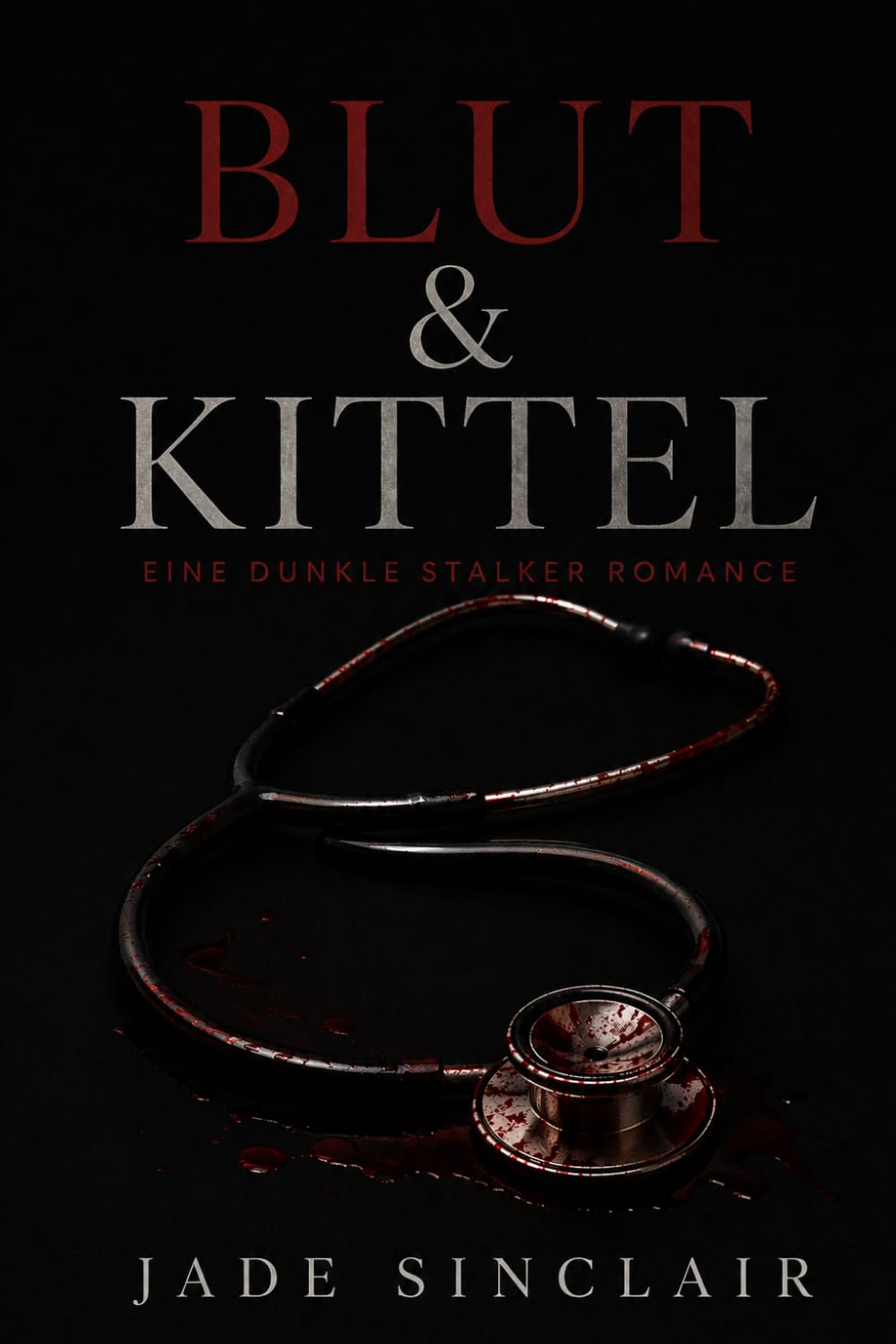 Blut & Kittel: Ein dunkler Stalker-Roman