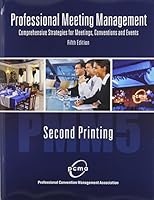 Professional Meeting Management: Comprehensive Strategies for Meetings, Conventions and Events 0757552129 Book Cover