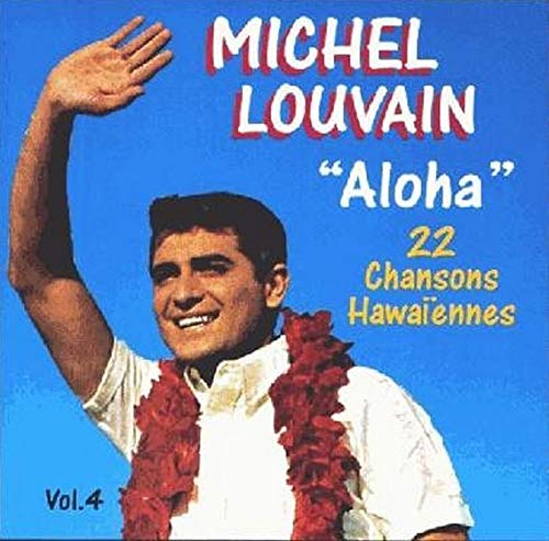 aloha - 22 chansons hawaiennes [Audio CD] Michel louvain [Audio CD] Michel louvain