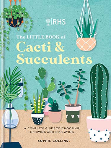 RHS The Little Book of Cacti & Succulents: The complete