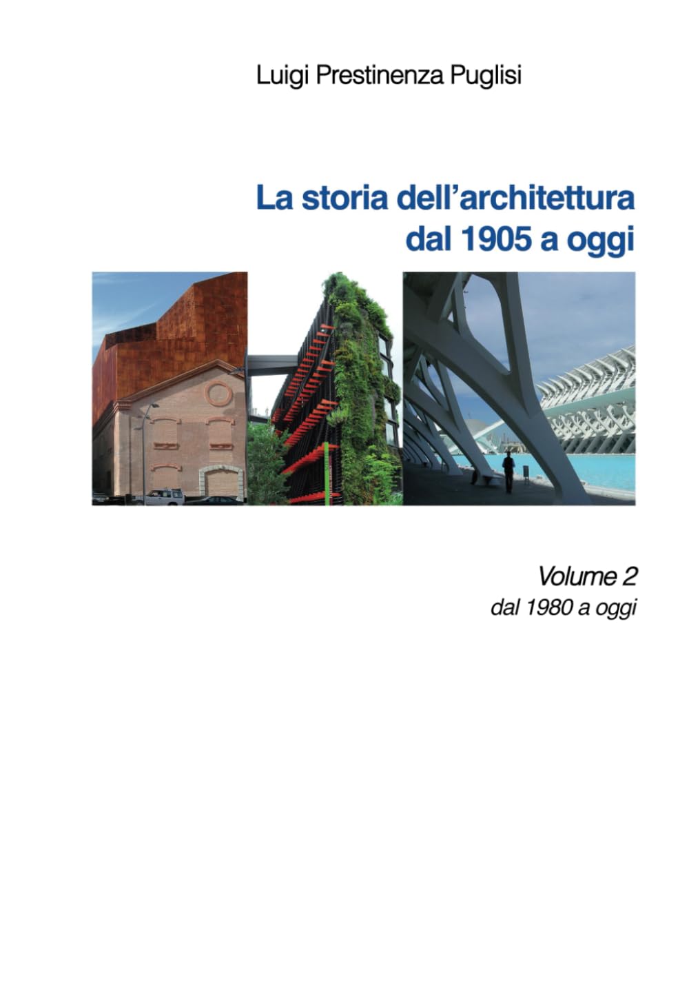 La storia dell'architettura dal 1905 ad oggi: Volume 2