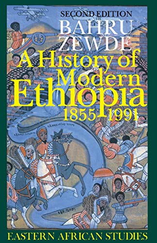 A History of Modern Ethiopia, 1855–1991: Second Edition (Eastern African Studies)