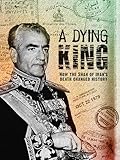 A Dying King: The Shah of Iran