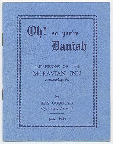 Oh! so you're Danish: Impressions of the Moravian Inn Philadelphia, PA