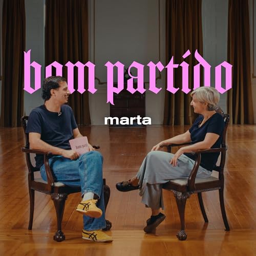 Marta, és um bom partido?