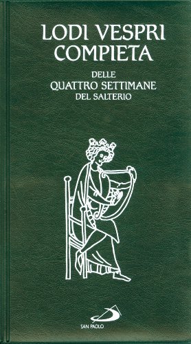  Lodi Vespri Compieta. Delle quattro settimane del salterio
