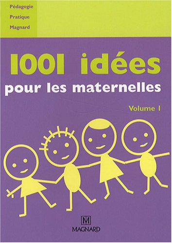 Télécharger 1001 idées pour les maternelles : Volume 1 livre En ligne