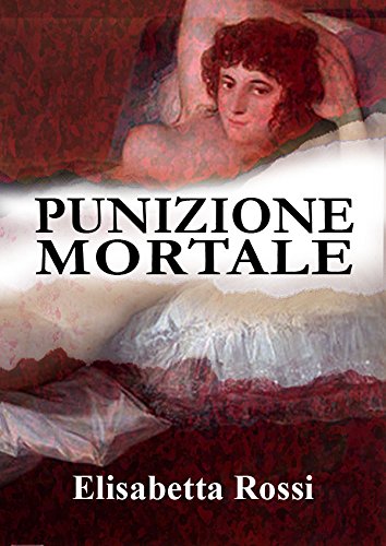 Elisabetta Rossi - Punizione mortale (2013)