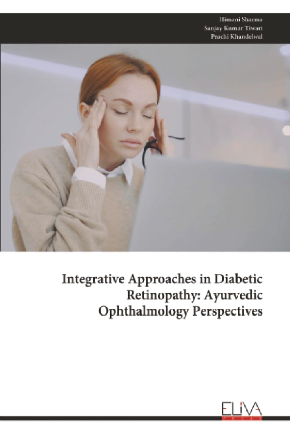 Integrative Approaches in Diabetic Retinopathy: Ayurvedic Ophthalmology Perspectives