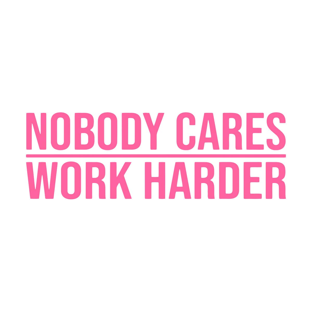 Garage Motivational Quote Nobody Cares Work Harder Wall Sticker Gym Office Workout Inspirational Wall Decal Room Decor Small - 19x57cm — image 1