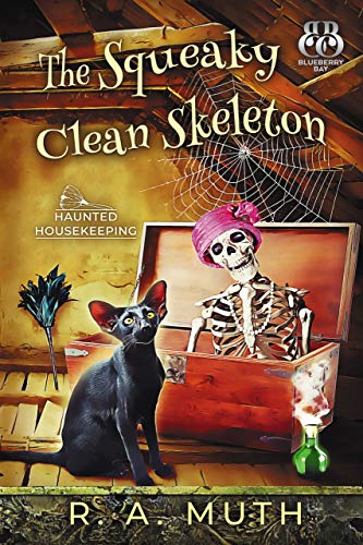 The Squeaky Clean Skeleton (Haunted Housekeeping Book 1) by [R. A. Muth, Blueberry Bay]