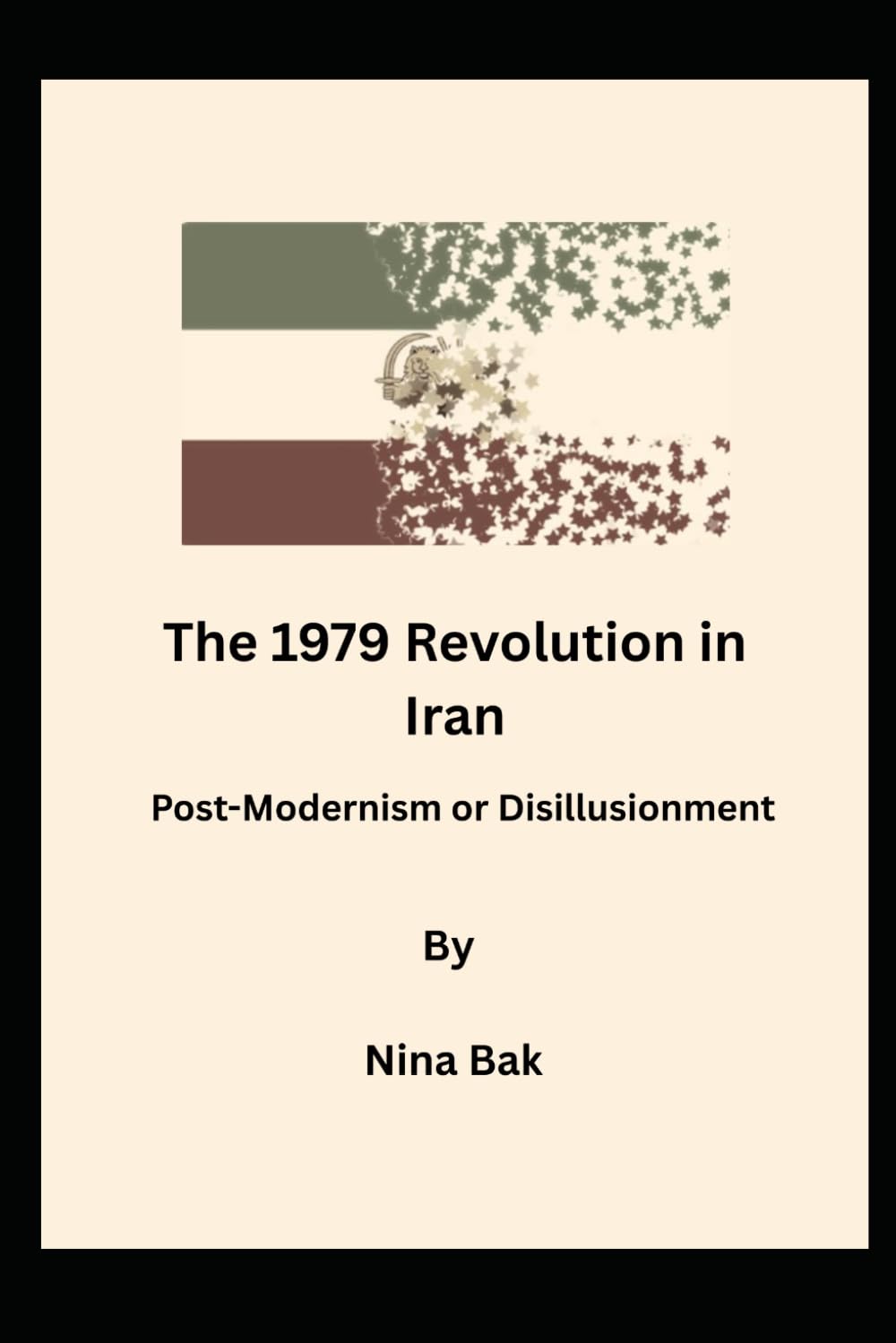 The 1979 Revolution in Iran: Postmodernism or Disillusionment