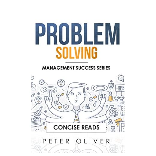 Problem Solving: Solve Any Problem Like a Trained Consultant (Management Success Book 1)