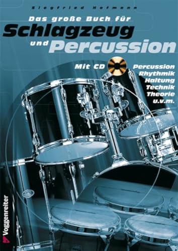 Das große Buch für Schlagzeug und Percussion. Inkl. CD: Schlagzeugschule für Anfänger und Fortgeschrittene