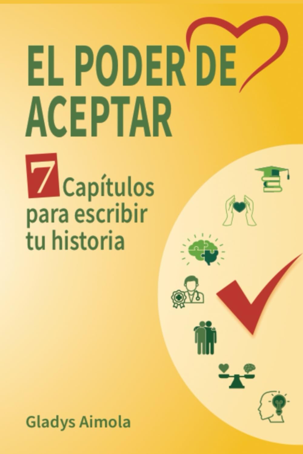 EL PODER DE ACEPTAR: SIE7E CAPÍTULOS PARA TRAZAR TU HISTORIA
