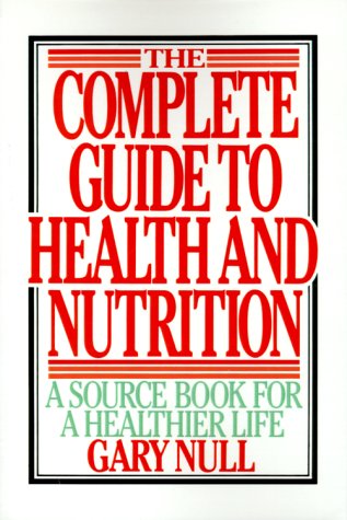 The Complete Guide to Health and Nutrition: A S... 0385295103 Book Cover
