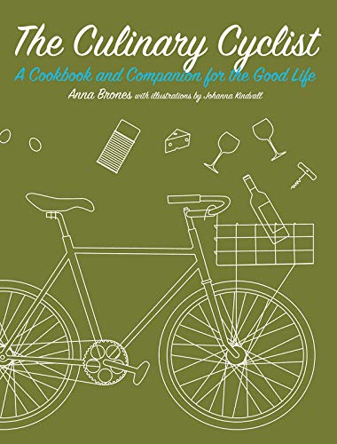Culinary Cyclist, The : A Cookbook and Companion for the Good Life (Bicycle)