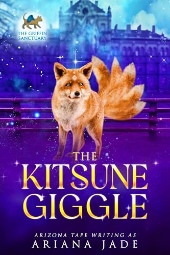The Kitsune Giggle (The Griffin Sanctuary Series Book 3)