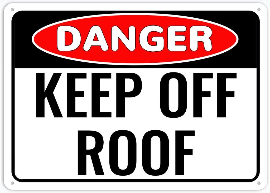 8"x12" Rust Free Aluminum Metal Sign - Danger Safety Sign Keep Off Roof - Weather Resistant, Durable, Easy To Mount