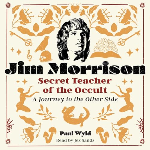 Jim Morrison, Secret Teacher of the Occult -- Paul Wyld episode artwork