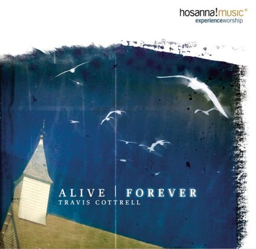 Alive Forever [Audio CD] Cottrell, Travis