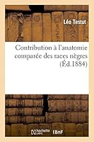 Contribution A L'Anatomie Comparée Des Races Nègres 2013483759 Book Cover