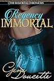 Regency Immortal (The Immortal Chronicles Book 5)