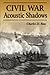 Civil War Acoustic Shadows