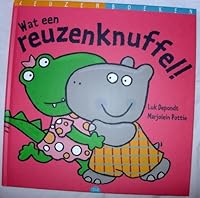 Wat Een Reuzenknuffel! 9077343083 Book Cover