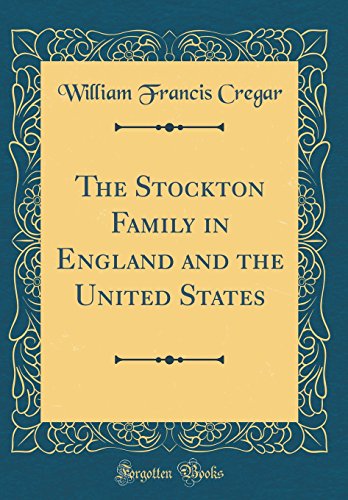 The Stockton Family in England and the United States (Classic Reprint)