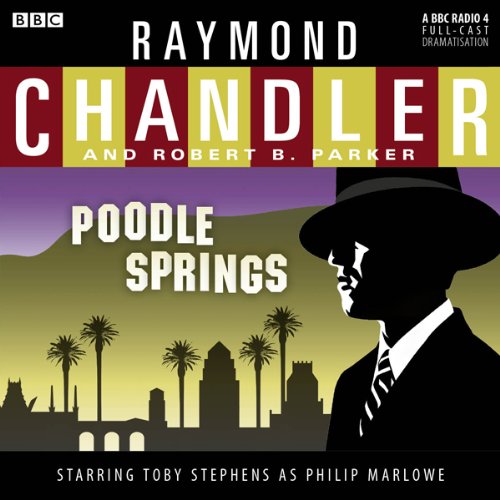 Raymond Chandler: Poodle Springs (Dramatised)