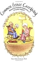 Common Sense Caregiving: Promoting Humane Caregiving of Elderly Parents 0976545314 Book Cover