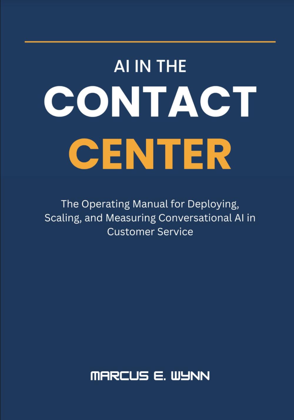 AI in the Contact Center: The Operating Manual for Deploying, Scaling, and Measuring Conversational AI in Customer Service