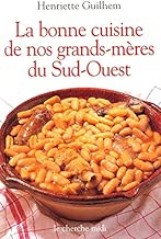 Download La bonne cuisine de nos grands-mères du Sud-Ouest PDF
