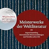 Meisterwerke der Weltliteratur: Argons Sammlung internationaler Meistererzählungen auf 10 CDs - Giacomo Casanova, Miguel de Cervantes Saavedra, Gustave Flaubert, Nikolai Gogol, Guy de Maupassant, Edgar Allan Poe, Mark Twain, Oscar Wilde, Alexander Puschkin, Émile Zola